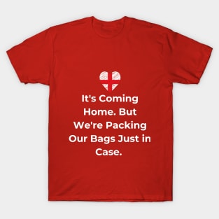 Euro 2024 - It's Coming Home. But We're Packing Our Bags Just in Case. England Flag T-Shirt